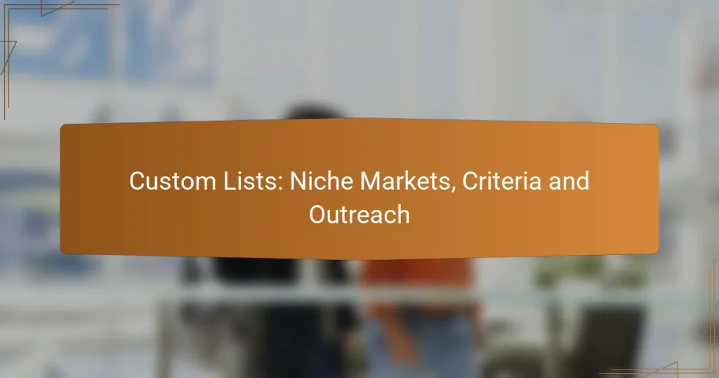 Custom Lists: Niche Markets, Criteria and Outreach