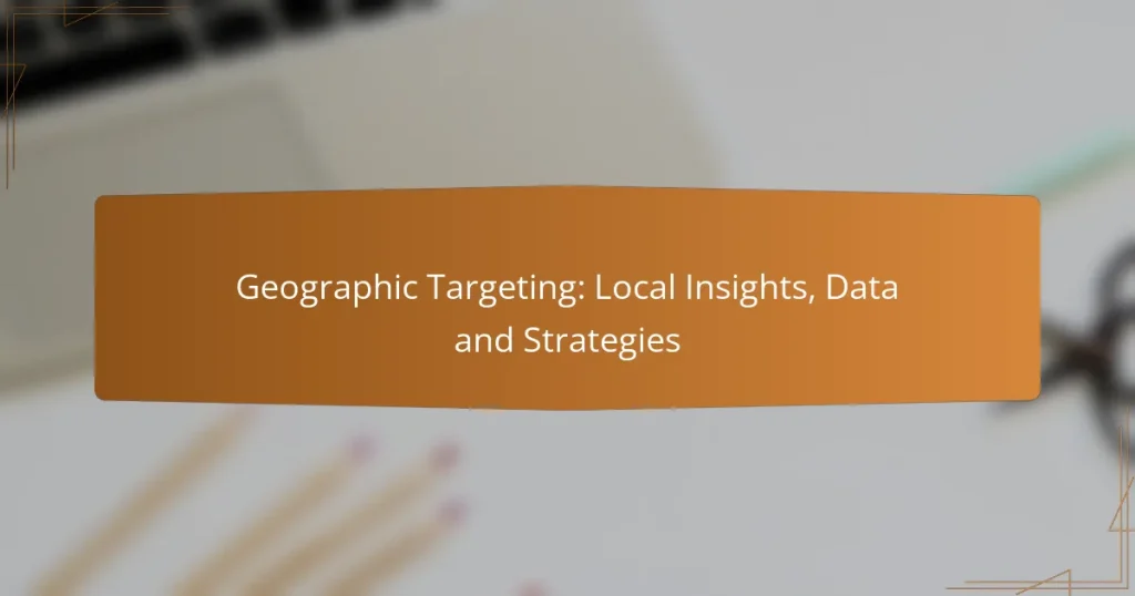 Geographic Targeting: Local Insights, Data and Strategies