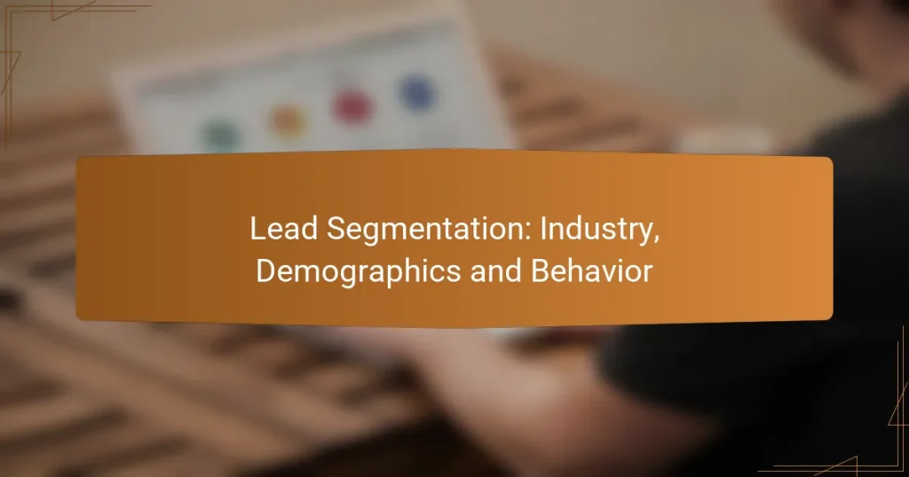 Lead Segmentation: Industry, Demographics and Behavior
