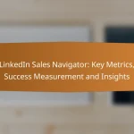LinkedIn Sales Navigator: Key Metrics, Success Measurement and Insights