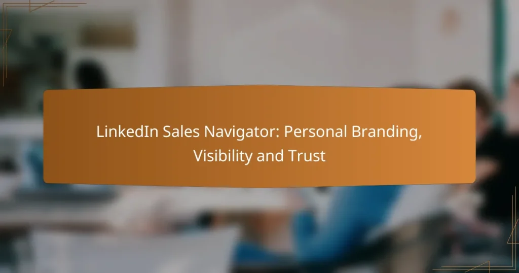 LinkedIn Sales Navigator: Personal Branding, Visibility and Trust