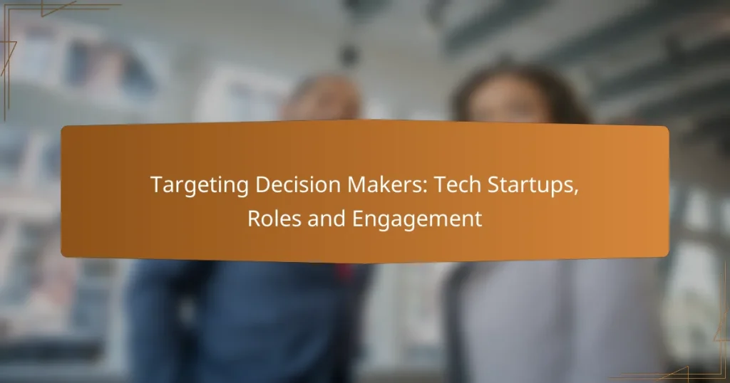 Targeting Decision Makers: Tech Startups, Roles and Engagement