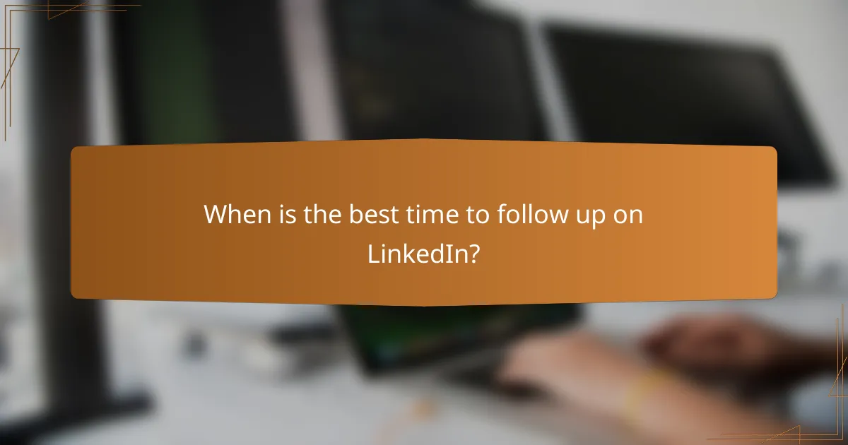 When is the best time to follow up on LinkedIn?